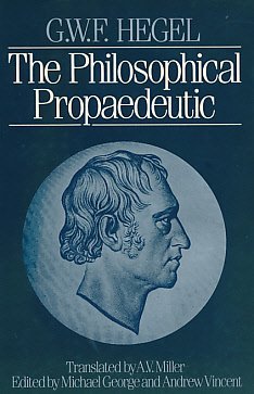 The Philosophical Propaedeutic (English and German Edition)