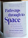 Pathways through to Space: A Personal Record of Transformation in Con.
