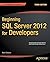 Beginning SQL Server 2012 for Developers (Expert's Voice SQL Server) by Robin Dewson (2012-04-25)