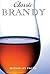 Classic Brandy (Classic drink series) by Nicholas Faith (18-Apr-2000) Hardcover