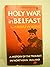 Holy war in Belfast; by Andrew Boyd