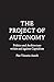 Project of Autonomy: Politics and Architecture Within and Against Capitalism (Forum Project Publications)