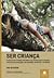 Ser Criança (Portuguese Edition)