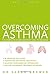 Overcoming Asthma: The Complete Complementary Health Program by Sarah Brewer (2014-04-22)