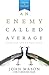 An Enemy Called Average by John L. Mason (2013-09-29)