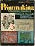 Printmaking, a beginning handbook (The Creative handcrafts series)