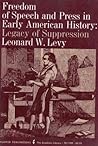 Legacy of Suppression: Freedom of Speech and Press in Early American History