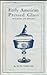 Early American Pressed Glass: A Classification of Patterns Collectible in Sets Together With Individual Pieces for Table Decorations