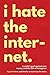 I Hate the Internet by Jarett Kobek (2016-02-09)