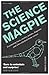 The Science Magpie: Fascinating Facts. Stories. Poems. Diagrams and Jokes Plucked from Science (Icon Magpie) by Flynn. Simon ( 2013 ) Paperback