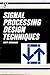 Signal Processing Design Techniques by Britt Rorabaugh