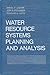 Water Resource Systems Planning and Analysis by Daniel P. Loucks (1981-03-03)