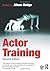 Actor Training by Alison Hodge(2010-02-24)