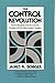 The Control Revolution: Technological and Economic Origins of the Information Society by James R. Beniger (1986-05-03)