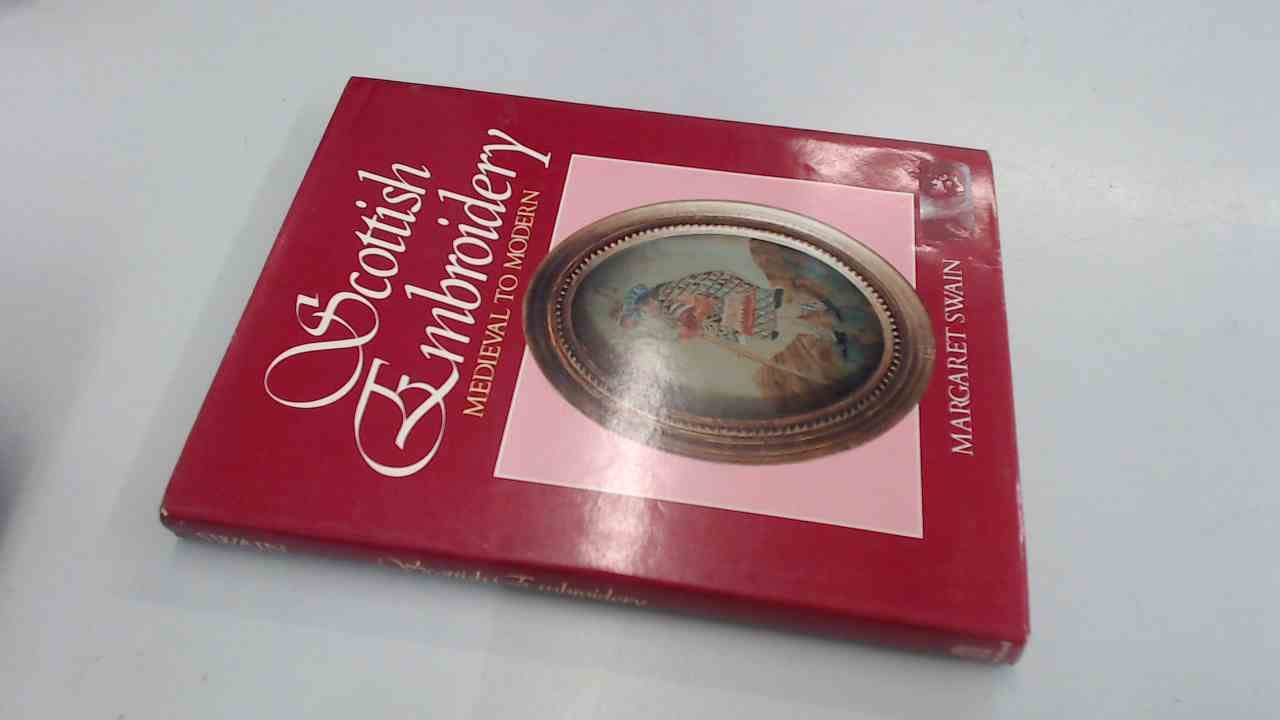 Scottish Embroidery: Medieval to Modern (Hardcover)