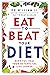 Eat to Beat Your Diet / Eat...