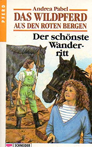 Der schönste Wanderritt (Das Wildpferd aus den roten Bergen, #5)