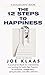 Twelve Steps to Happiness by Klaas, Joe, Schneider M.D., Jenn... by Joe Klaas