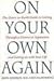 On Your Own Again: The Down-To-Earth Guide to Getting Through a Divorce or Separation and Getting on With Your Life