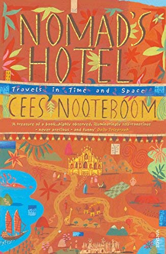 Nomad's Hotel: Travels in Time and Space by Cees Nooteboom (2007-02-01)