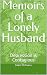Memoirs of a Lonely Husband...