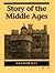 Story of the Middle Ages