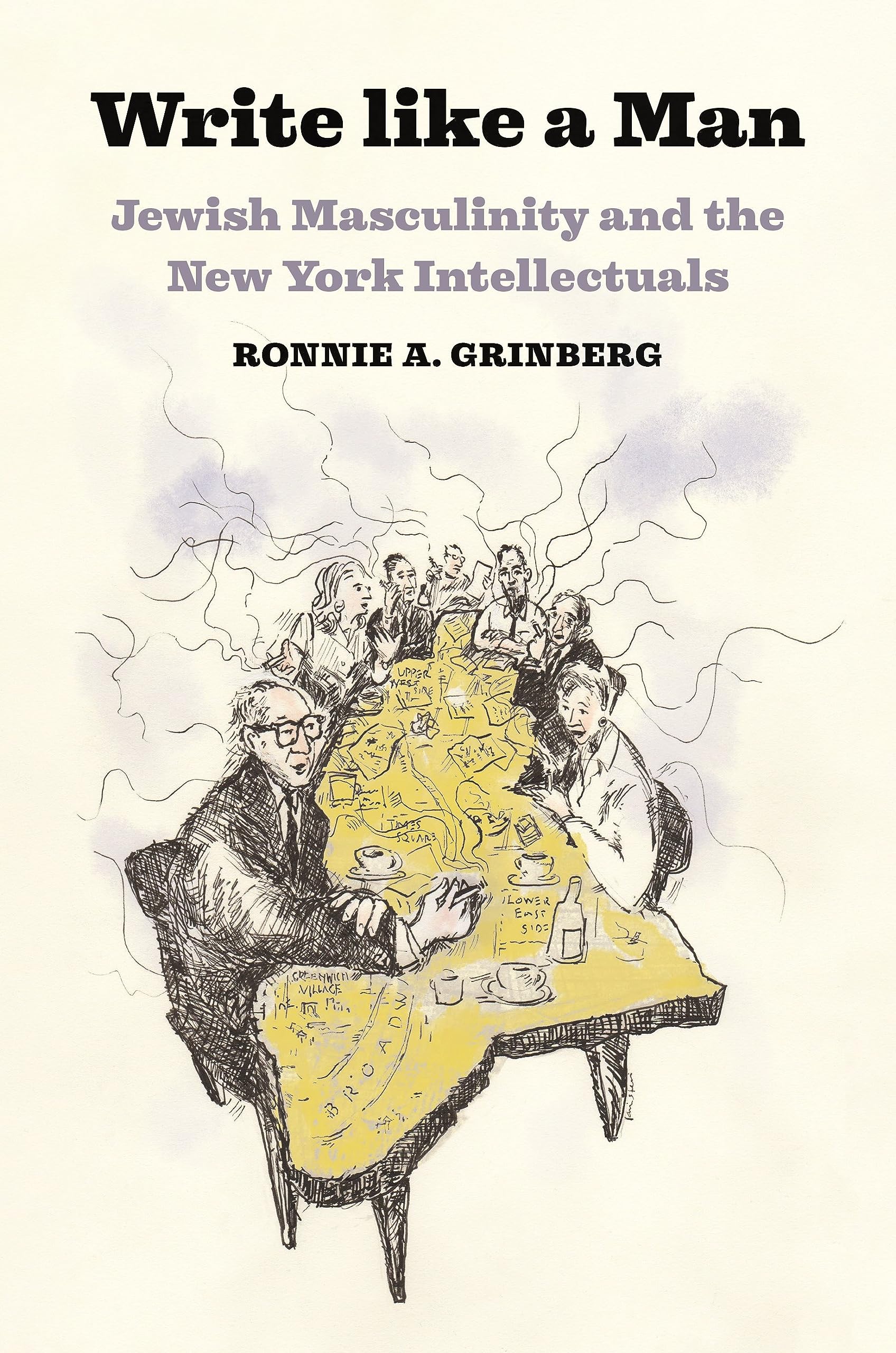 Write like a Man: Jewish Masculinity and the New York Intellectuals (Hardcover)