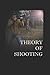 Theory of Shooting [3/18/20...
