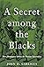 A Secret among the Blacks: Slave Resistance before the Haitian Revolution