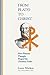 NEW-From Plato to Christ: How Platonic Thought Shaped the Christian Faith