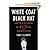 White Coat Black Hat byElliot