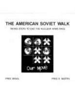 American Soviet Walk: Taking Steps to End the Nuclear Arms Race (Paperback)