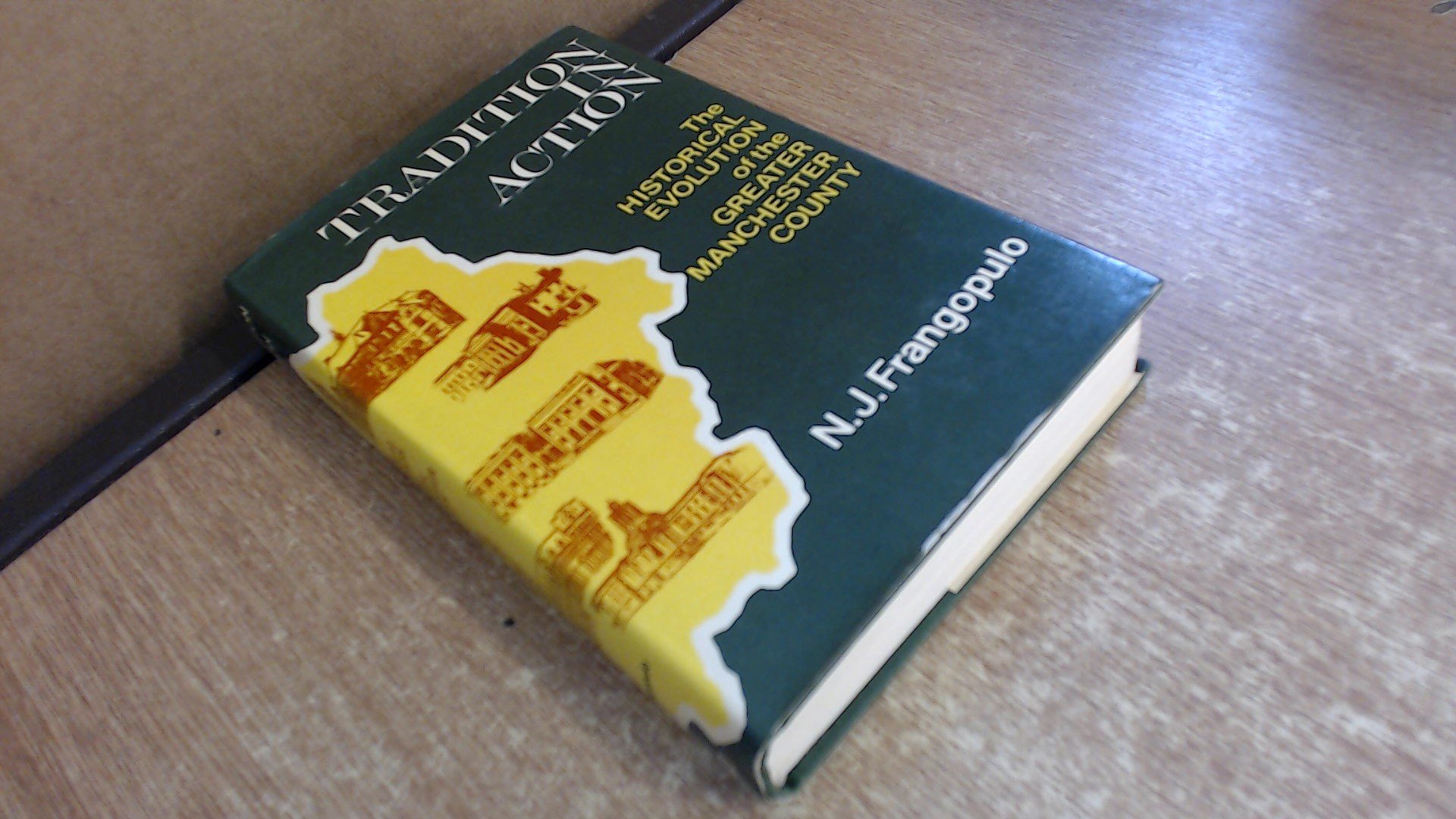 Tradition in action: The historical evolution of the Greater Manchester County (Hardcover)