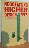 Negotiating Higher Design Fees Negotiating Higher Design Fees