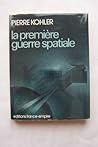 La première guerre spatiale La première guerre spatiale
