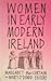 Women in Early Modern Ireland