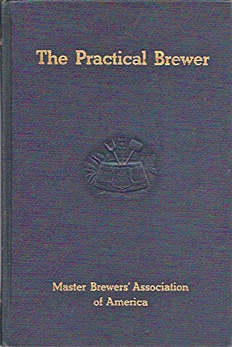 The practical brewer,: A manual for the brewing industry, (Hardcover)
