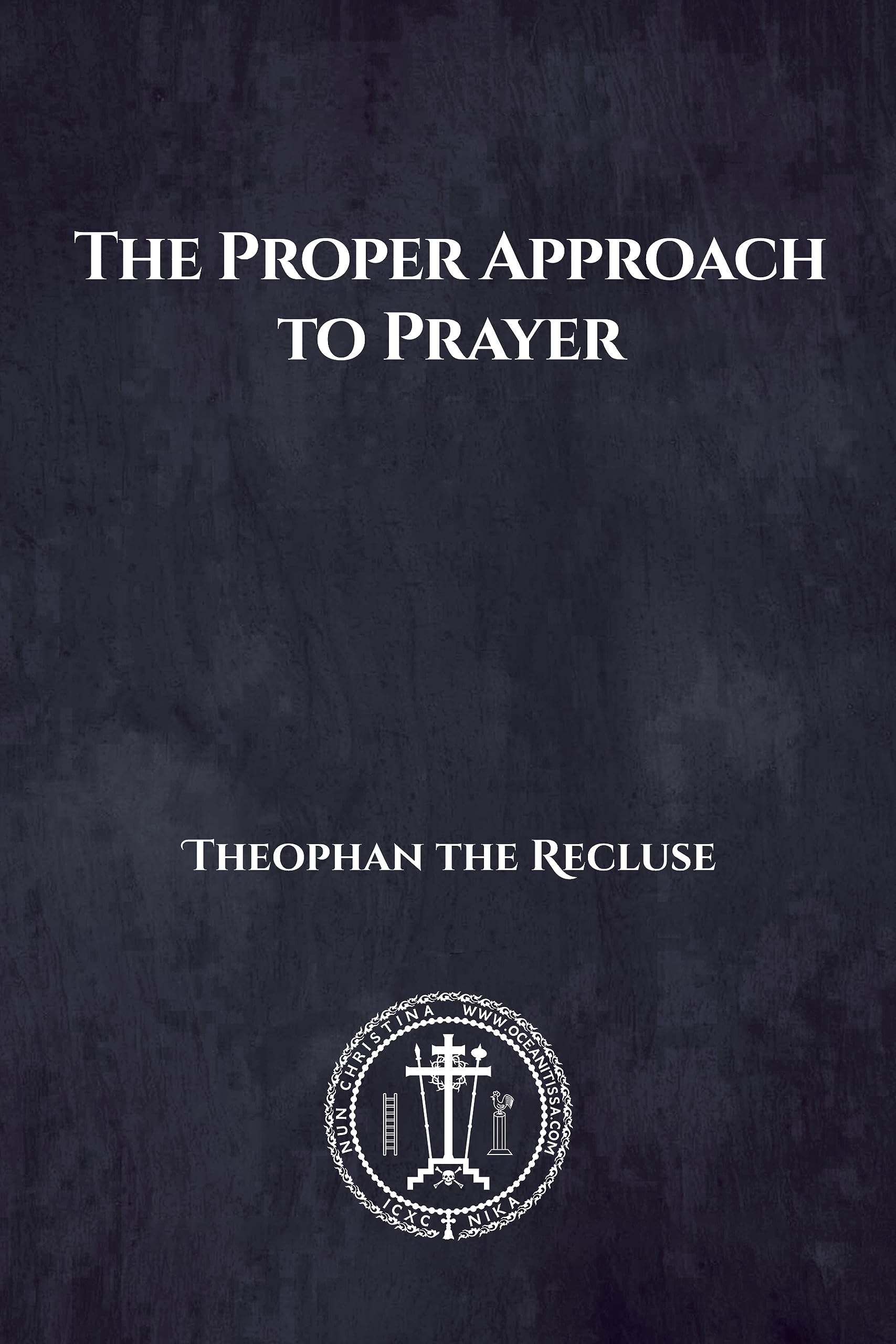 The Proper Approach to Prayer (Kindle Edition)