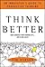Think Better: An Innovator's Guide to Productive Thinking by Tim Hurson (2007-09-26)