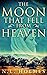 The Moon That Fell from Heaven by N.L. Holmes
