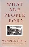 What Are People For?