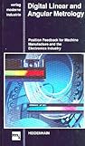 Digital Linear and Angular Metrology: Position Feedback for Machine Manufacture and the Electronics Industry Digital Linear and Angular Metrology: Position Feedback for Machine Manufacture and the Electronics Industry