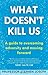 What Doesn't Kill Us: A gui...