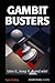 Gambit Busters: Take It, Keep It... And Win! by Sam Collins (2011-01-25)