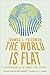 The World Is Flat: A Brief History of the Twenty-First Century