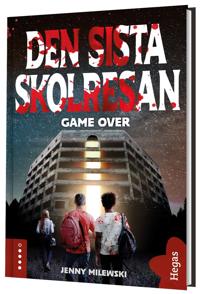Game over (Den sista skolresan, #3)