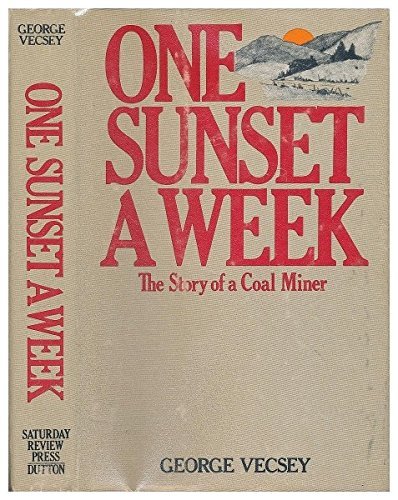 One Sunset a Week: The Story of a Coal Miner (Hardcover)