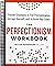 The Perfectionism Workbook: Proven Strategies to End Procrastination, Accept Yourself, and Achieve Your Goals