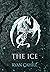 The Ice (The Bound and The Broken  #3.5)