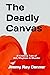 The Deadly Canvas: A Chilling Tale of Art, Mayhem and Murder (The Chris & Kate Taylor Mystery Series)
